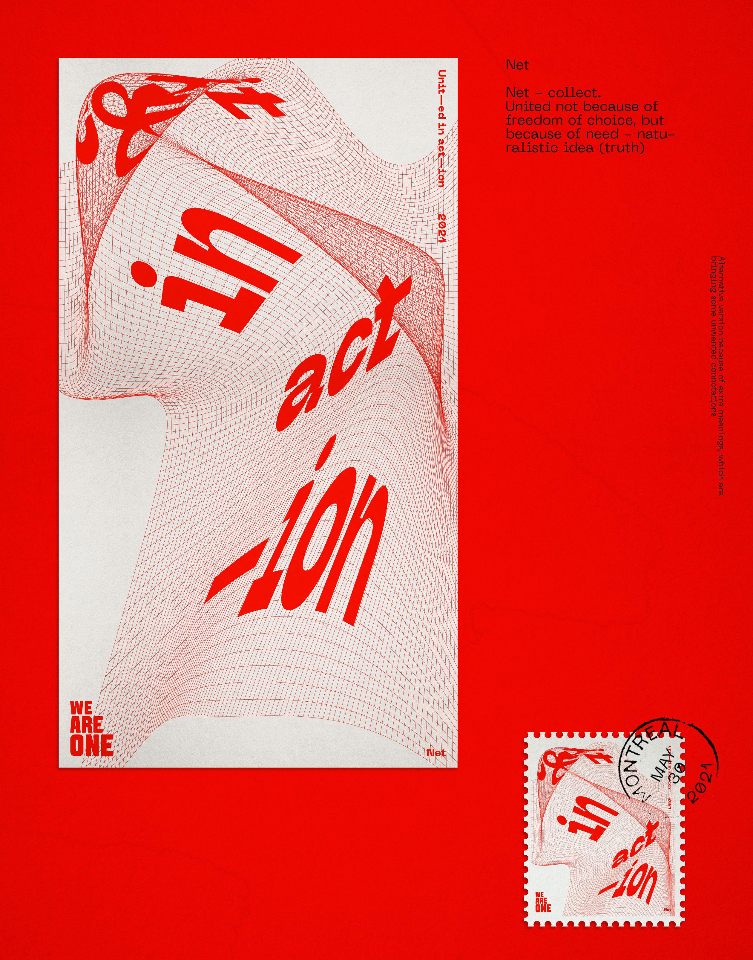 Only when we're active we have a chance to change things. We have the same blood color - we all have the same foundation; We Are One!